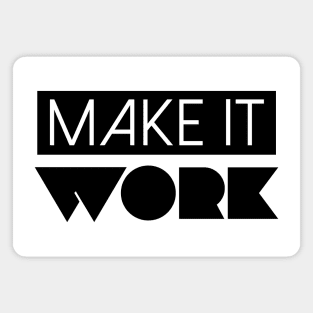 Make It Work - Tim Gunn | Project Runway Magnet